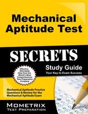 Mechanical Aptitude Test Secrets Study Guide: Mechanical Aptitude Practice Questions & Review for the Mechanical Aptitude Exam