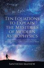 Ten Equations to Explain the Mysteries of Modern Astrophysics