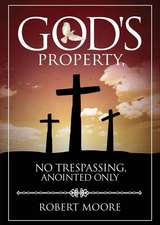 God's Property, No Trespassing, Anointed Only