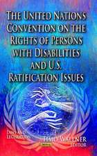 The United Nations Convention on the Rights of Persons with Disabilities & U.S. Ratification Issues