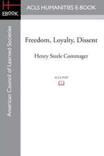 Commager, H: Freedom, Loyalty, Dissent