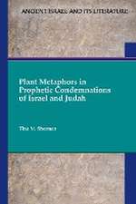 Plant Metaphors in Prophetic Condemnations of Israel and Judah