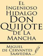 El Ingenioso Hidalgo Don Quijote de La Mancha