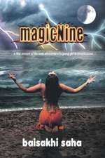 Magicnine: A True Account of the Inner Adventures of a Young Girl to Consciousness