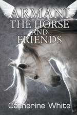 Armani the Horse and Friends