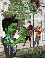 There Was a Gross Zombie Who Swallowed a Plane