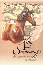 Spirit of the Warhorse: Kitty Silverwings, an Appaloosa Story