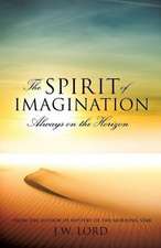 The Spirit of Imagination: Always on the Horizon