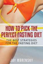 How to Pick the Perfect Fasting Diet