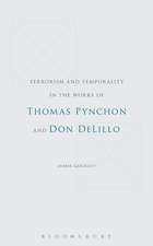 Terrorism and Temporality in the Works of Thomas Pynchon and Don DeLillo