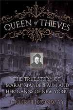 Queen of Thieves: The True Story of "Marm" Mandelbaum and Her Gangs of New York