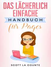 La Counte, S: Lächerlich Einfache Handbuch für Pages