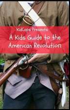 A Kids Guide to the American Revolution