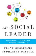 Social Leader: Redefining Leadership for the Complex Social Age