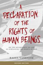 A Declaration of the Rights of Human Beings: On the Sovereignty of Life as Surpassing the Rights of Man