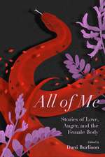 All Of Me: Stories of Love, Anger, and the Female Body