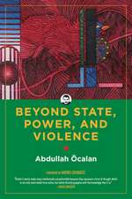 Beyond State, Power, and Violence