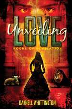 Unveiling Love (Poems of Revelation)