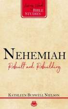 Nehemiah: Rebuilt and Rebuilding