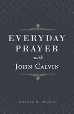 Everyday Prayer with John Calvin