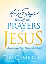 40 Days Through the Prayers of Jesus