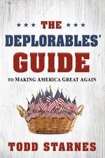 The Deplorables' Guide to Making America Great Again