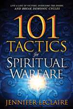 101 Tactics for Spiritual Warfare