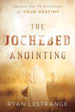 The Jochebed Anointing
