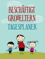 2013 - 2014 Beschaftigt Grosseltern Tagesplaner