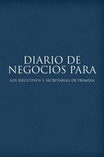 Diario de Negocios Para Los Ejecutivos y Secretarias de Primera