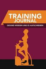 Training-Journal- Gesund Werden Und Es Aufschreiben