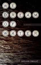 We Dream of Water: A Novel