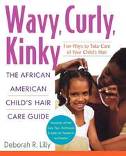 Wavy, Curly, Kinky: The African American Child's Hair Care Guide