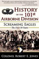 History of the 101st Airborne Division: The First 50 Years