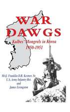 War Dawgs: Kulbes' Mongrels in Korea, 1950-1951