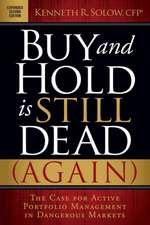 Buy and Hold Is Still Dead (Again): The Case for Active Portfolio Management in Dangerous Markets