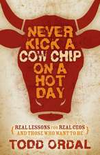 Never Kick a Cow Chip on a Hot Day