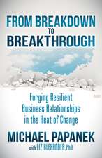 From Breakdown to Breakthrough: Forging Resilient Business Relationships in the Heat of Change