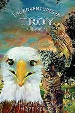 The Adventures of Troy A New Home