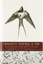 Howard, Stanley, and Me: Dust-Jacket: A Long Journey with Cancer