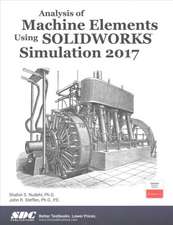 Analysis of Machine Elements Using SOLIDWORKS Simulation 2017