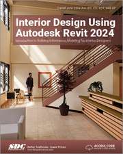 Interior Design Using Autodesk Revit 2024: Introduction to Building Information Modeling for Interior Designers