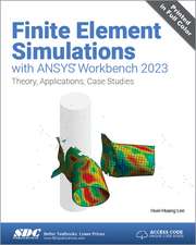 Finite Element Simulations with ANSYS Workbench 2023: Theory, Applications, Case Studies