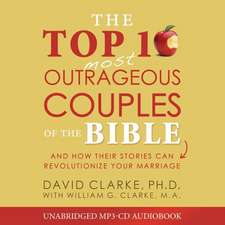 The Top 10 Most Outrageous Couples of the Bible Audio (CD)