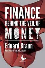 Finance Behind the Veil of Money