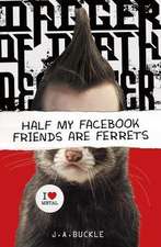 Half My Facebook Friends Are Ferrets