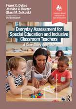 Everyday Assessment for Special Education and Inclusive Classroom Teachers: A Case Study Approach