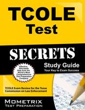 TCOLE Test Secrets Study Guide: TCOLE Exam Review for the Texas Commission on Law Enforcement