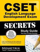 Cset English Language Development Exam Secrets Study Guide: Cset Test Review for the California Subject Examinations for Teachers