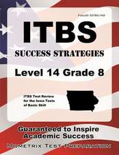 Itbs Success Strategies Level 14 Grade 8 Study Guide: Itbs Test Review for the Iowa Tests of Basic Skills